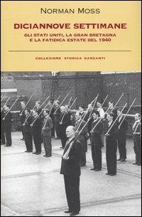 Diciannove settimane. Gli Stati Uniti, la Gran Bretagna e la fatidica estate del 1940 - Norman Moss - copertina