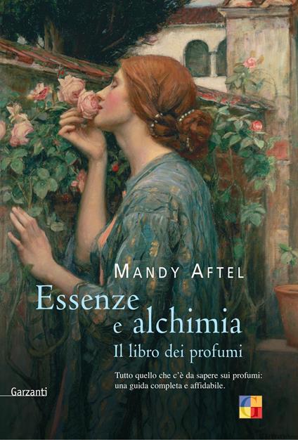Essenze e alchimia. Il libro dei profumi - Mandy Aftel - copertina
