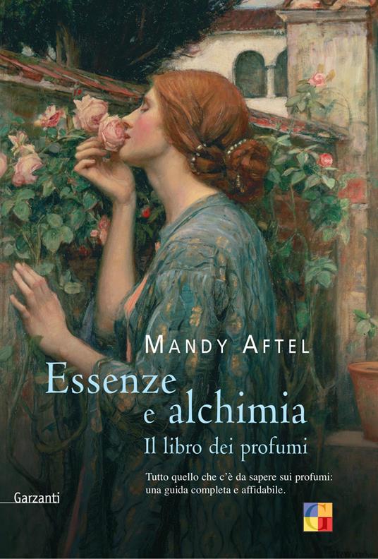 Essenze e alchimia. Il libro dei profumi - Mandy Aftel - copertina