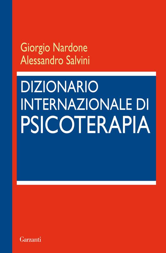 Dizionario internazionale di psicoterapia - Giorgio Nardone,Alessandro Salvini - copertina