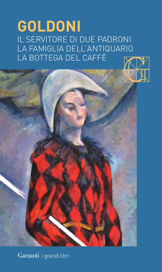 Il servitore di due padroni-La famiglia dell'antiquario-La bottega del caffè - Carlo Goldoni - copertina
