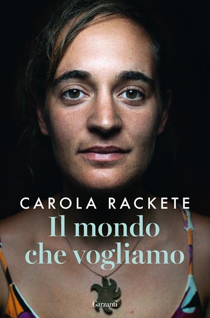 Il mondo che vogliamo - Carola Rackete,Anne Weiss,Stefano Beretta,Paola Rumi - ebook