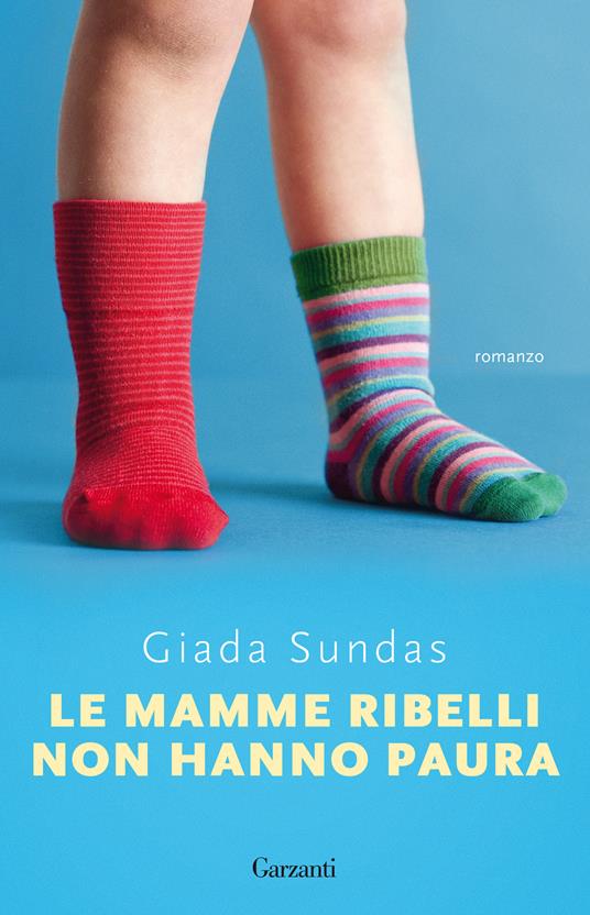 Le mamme ribelli non hanno paura - Giada Sundas - copertina