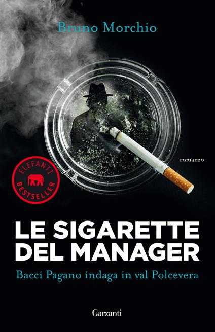 Le sigarette del manager. Bacci Pagano indaga in val Polcevera - Bruno Morchio - copertina