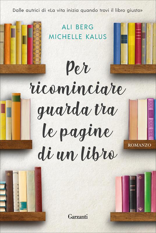 Per ricominciare guarda tra le pagine di un libro - Ali Berg,Michelle Kalus,Roberta Scarabelli - ebook