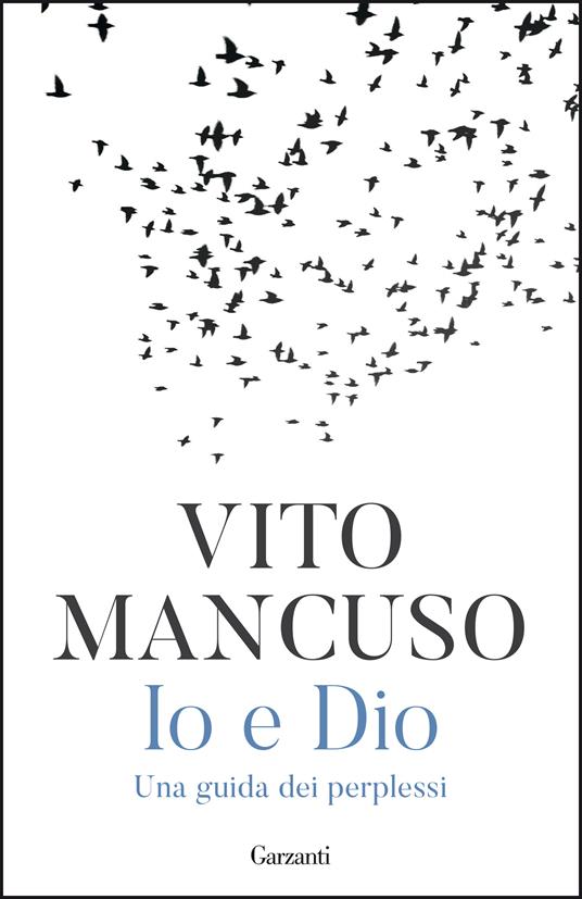 Io e Dio. Una guida dei perplessi - Vito Mancuso - copertina