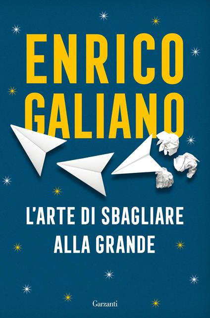 L'arte di sbagliare alla grande - Enrico Galiano - copertina