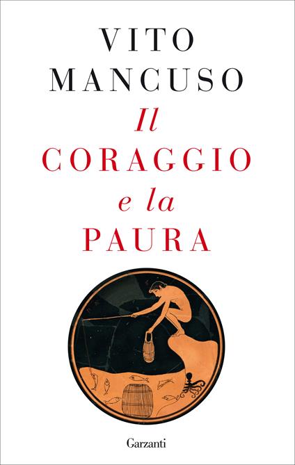 Il coraggio e la paura - Vito Mancuso - copertina