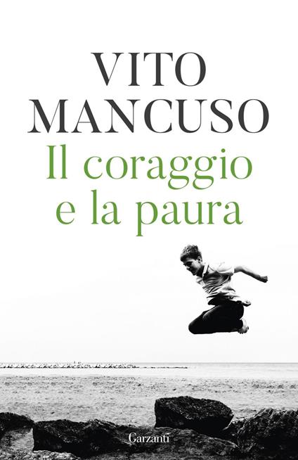 Il coraggio e la paura - Vito Mancuso - ebook