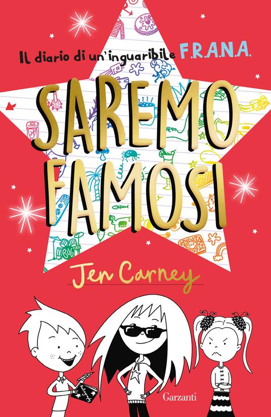 Il diario di un'inguaribile F.R.A.N.A. Saremo famosi - Jen Carney - copertina