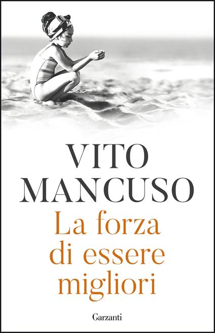 La forza di essere migliori - Vito Mancuso - copertina