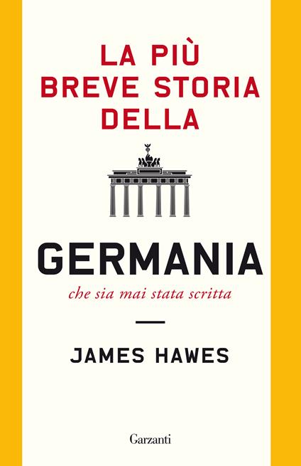 La più breve storia della Germania che sia mai stata scritta - James Hawes - copertina