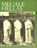 Megale Hellàs. Storia e civiltà della Magna Grecia