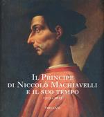 Il Principe di Niccolò Machiavelli e il suo tempo. 1513-2013