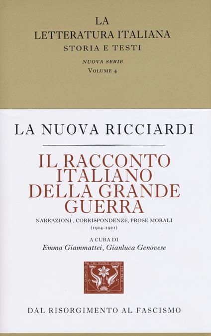 Il racconto italiano della grande guerra. Narrazioni, corrispondenze, prose morali (1914-1921) - copertina