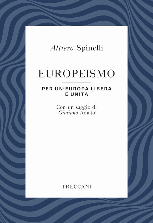 Europeismo. Per un'Europa libera e unita - Altiero Spinelli - copertina