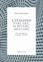 L' italiano. Parlare, scrivere, digitare