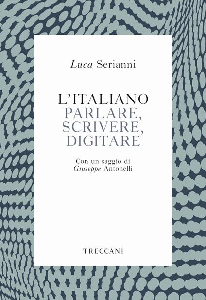 L' italiano. Parlare, scrivere, digitare - Luca Serianni - ebook
