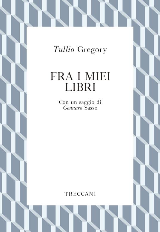 Fra i miei libri - Tullio Gregory - copertina
