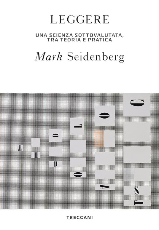 Leggere. La scienza sottovalutata, tra teoria e pratica - Mark Seidenberg - copertina