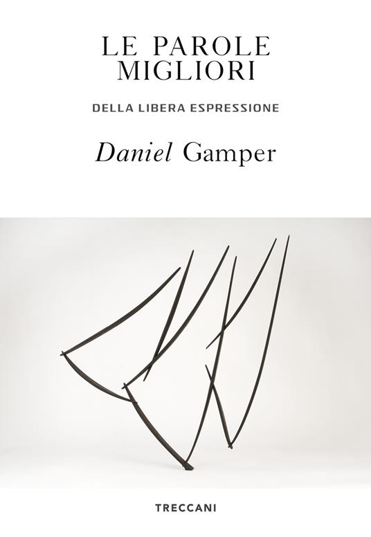 Le parole migliori. Della libera espressione - Daniel Gamper,Elisa Tramontin - ebook