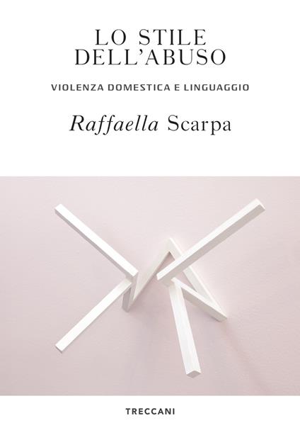 Lo stile dell'abuso. Violenza domestica e linguaggio - Raffaella Scarpa - ebook