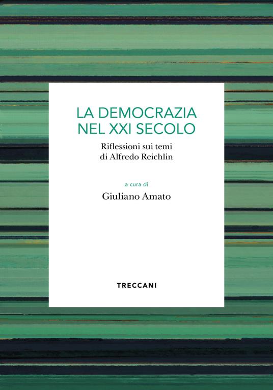 La democrazia del XXI secolo. Riflessioni sui temi di Alfredo Reichlin - copertina