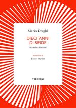 Dieci anni di sfide. Scritti e discorsi