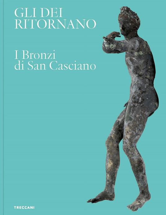 Gli dei ritornano. I bronzi di San Casciano. Ediz. italiana e inglese - copertina