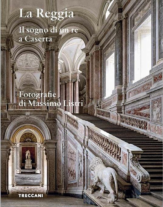 La Reggia. Il sogno di un re a Caserta. Ediz. italiana e inglese - copertina