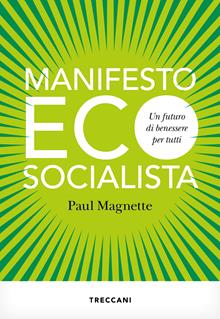 Manifesto ecosocialista. Pratiche politiche per riparare il pianeta