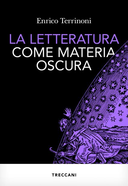 La letteratura come materia oscura - Enrico Terrinoni - ebook