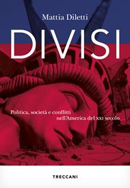 Divisi. Politica, società e conflitti nell'America del XXI secolo
