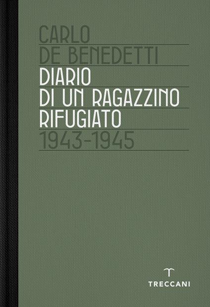 Diario di un ragazzino rifugiato. 1943-1945 - Carlo De Benedetti - copertina
