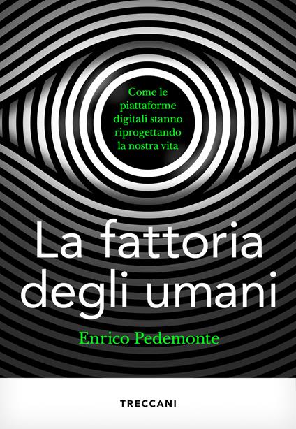 La fattoria degli umani. Come le piattaforme digitali stanno riprogettando la nostra vita - Enrico Pedemonte - ebook