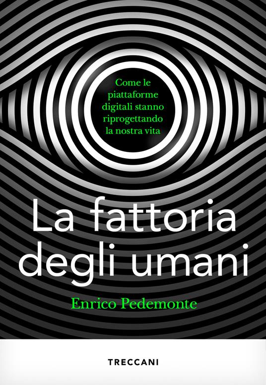 La fattoria degli umani. Come le piattaforme digitali stanno riprogettando la nostra vita - Enrico Pedemonte - ebook