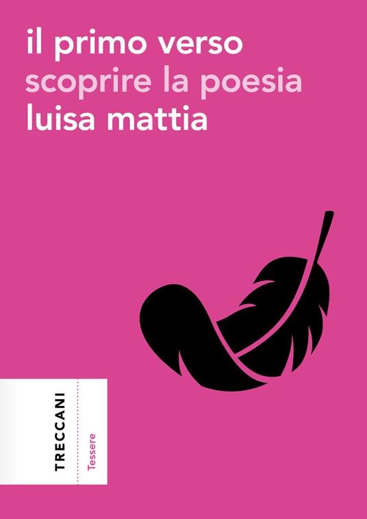 Il primo verso. Scoprire la poesia - Luisa Mattia - copertina