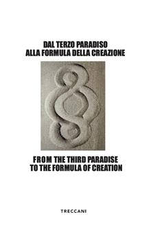 Dal Terzo Paradiso alla formula della creazione. Ediz. italiana e inglese
