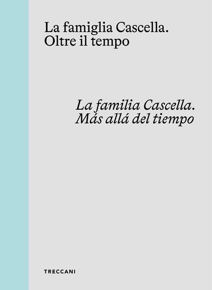 La famiglia Cascella. Oltre il tempo. Ediz. italiana, inglese e spagnola - Aa.vv - copertina
