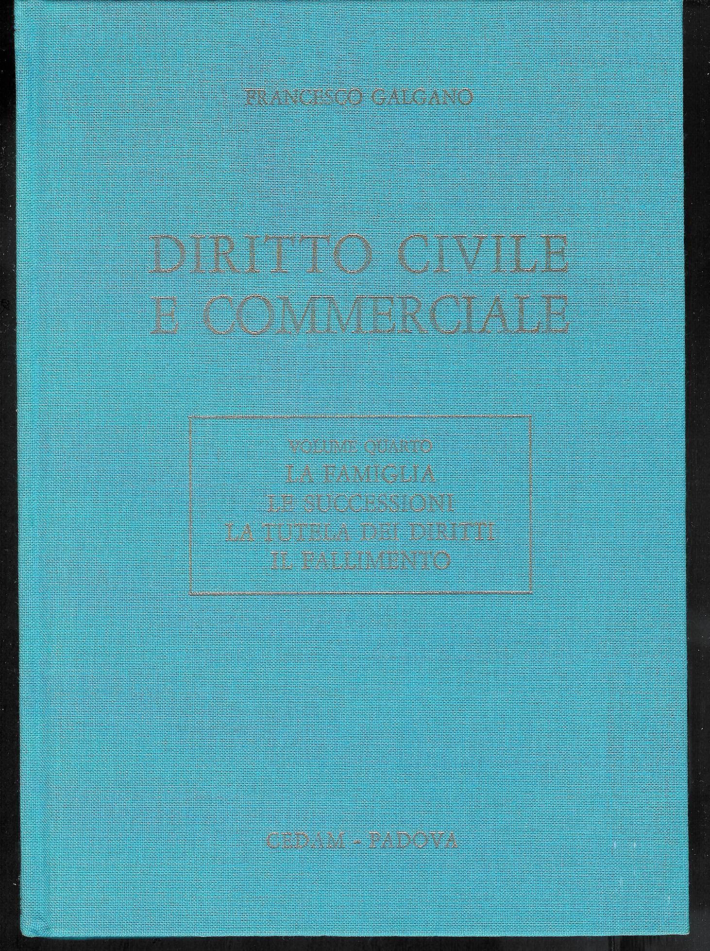 Diritto civile e commerciale. Vol. 4: La famiglia. Le successioni. La tutela dei diritti. Il fallimento