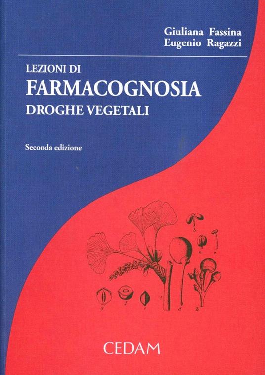 Lezioni di farmacognosia. Droghe vegetali - Giuliana Fassina,Eugenio Ragazzi - copertina
