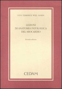 Lezioni di anatomia patologica del miocardio - Vito Terribile Wiel Marin - copertina