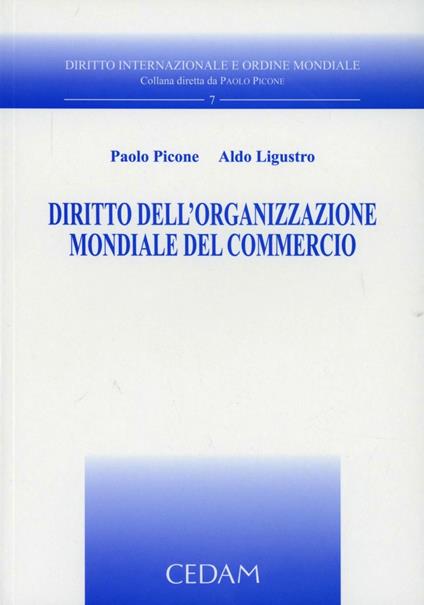 Diritto dell'Organizzazione mondiale del commercio - Paolo Picone,Aldo Ligustro - copertina