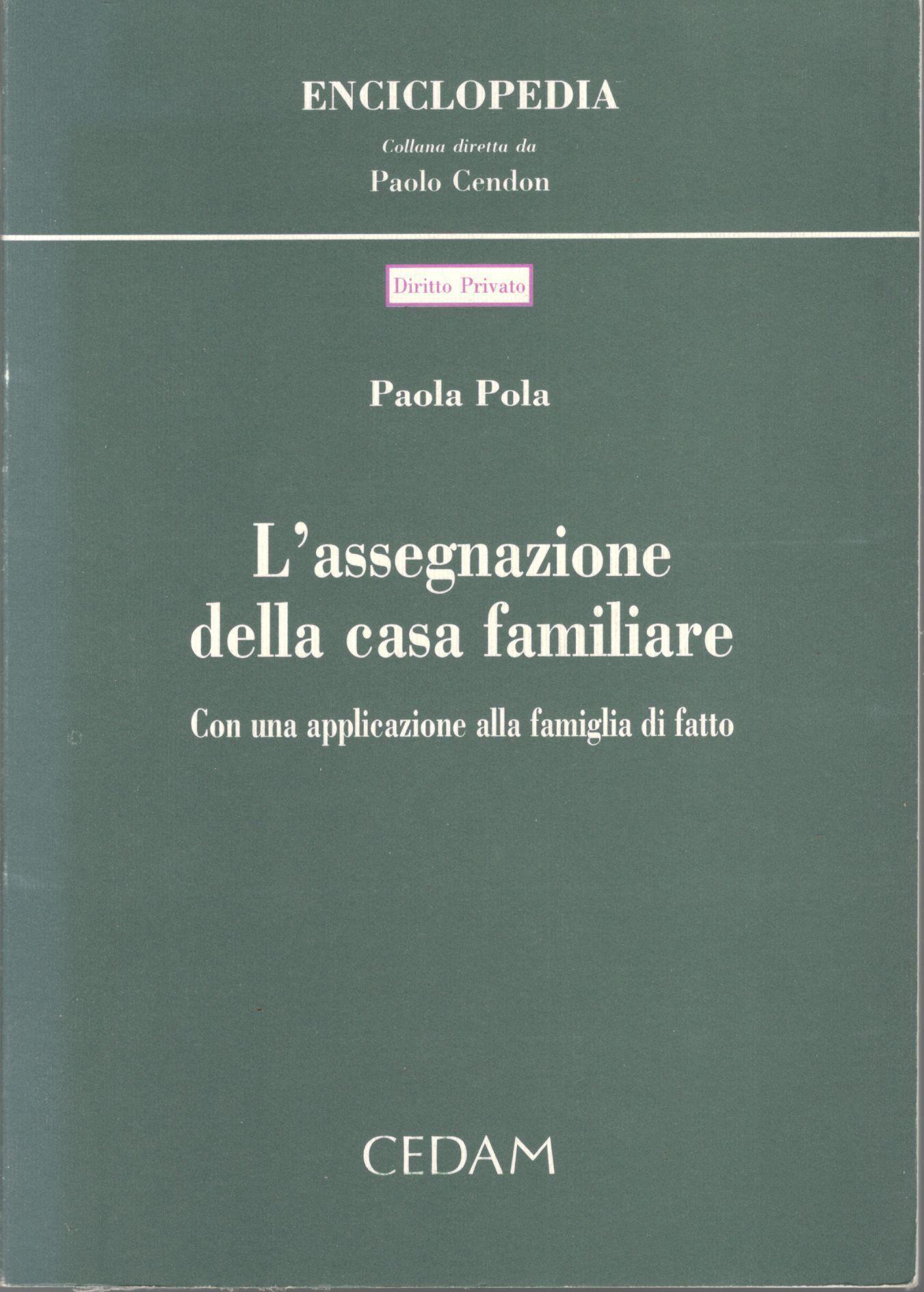 L'assegnazione della casa familiare. Con una applicazione alla famiglia di fatto
