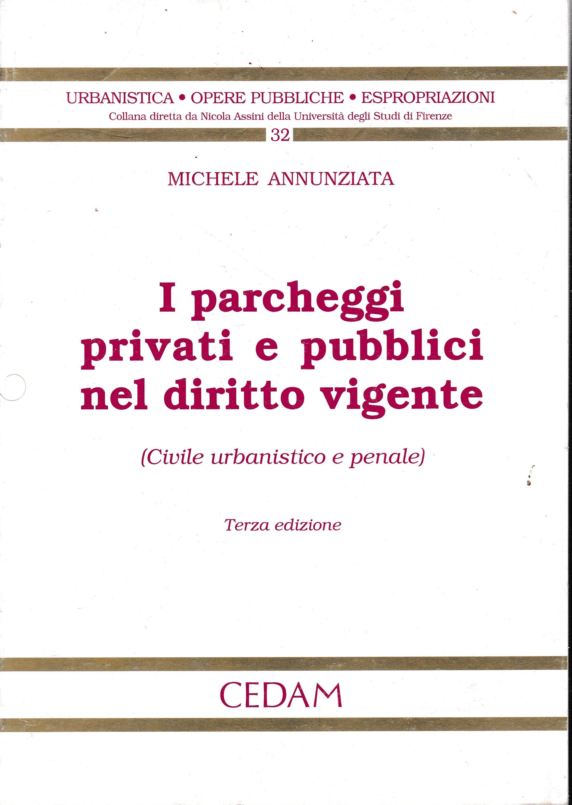 I parcheggi privati e pubblici nel diritto vigente (civile urbanistico e penale)