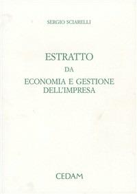 Estratto dalla seconda edizione di «Economia e gestione dell'impresa» - Sergio Sciarelli - copertina
