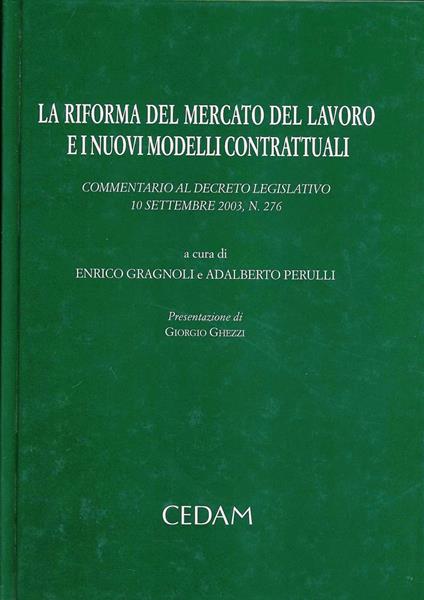La riforma del mercato del lavoro e i nuovi modelli contrattuali. Commentario al Decreto legislativo 10 settembre 2003, n. 276 - copertina