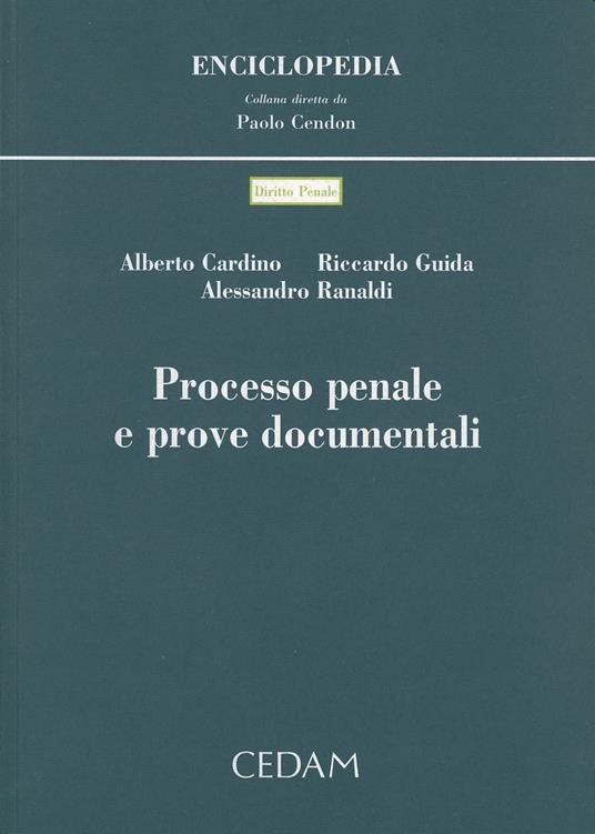 Processo penale e prove documentali - Alberto Cardino,Riccardo Guida,Alessandro Ranaldi - copertina