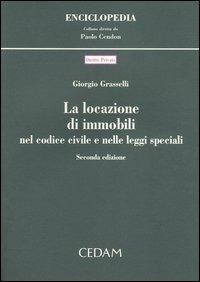 La locazione di immobili nel Codice civile e nelle leggi speciali - Giorgio Grasselli - copertina