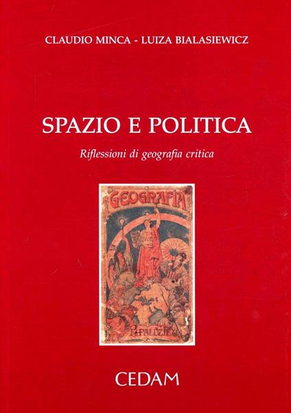 Spazio e politica. Riflessioni di geografia critica - Claudio Minca,Luiza Bialasiewcz - copertina